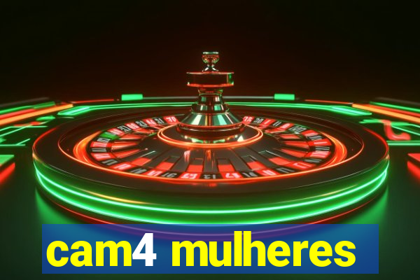 cam4 mulheres